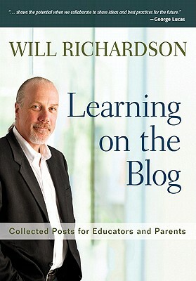 Learning on the Blog: Collected Posts for Educators and Parents by Willard H. Richardson