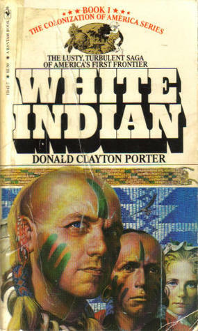 White Indian by Donald Clayton Porter