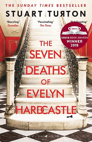 The Seven Deaths of Evelyn Hardcastle by Stuart Turton