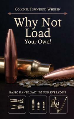 Why Not Load Your Own by Townsend Whelen