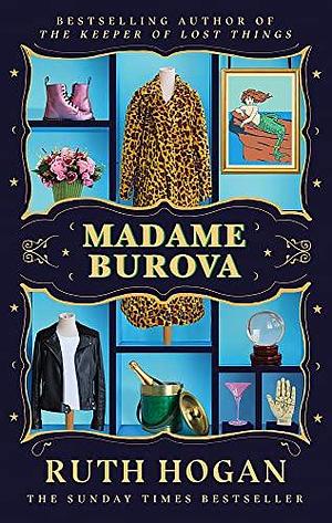 Madame Burova: the new novel from the author of The Keeper of Lost Things by Ruth Hogan, Ruth Hogan