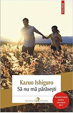 Să nu mă părăsești by Vali Florescu, Kazuo Ishiguro