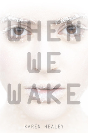 When We Wake by Karen Healey
