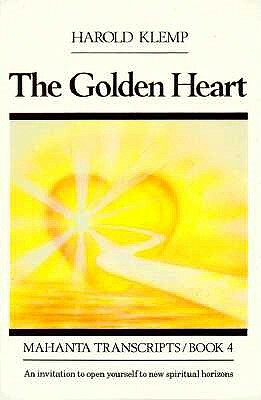 The Golden Heart: Mahanta Transcripts, Book IV by Harold Klemp