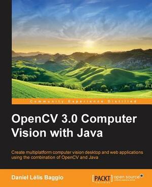 OpenCV Computer Vision with Java by Daniel Lélis Baggio