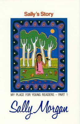 Sally's Story: My Place for Young Readers by Sally Morgan, Sally Morgan, Barbara Ker Wilson