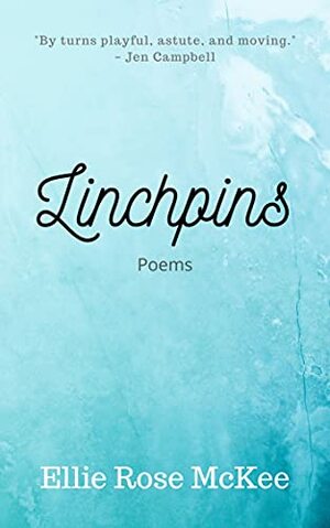 Linchpins by Ellie Rose McKee