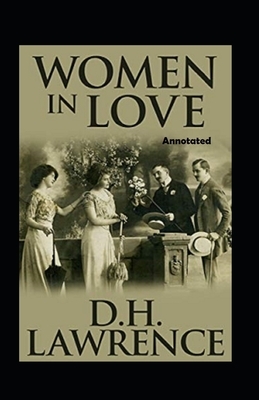 Women in Love Annotated by D.H. Lawrence