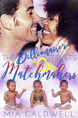 The Billionaire's Triplets Matchmakers by Mia Caldwell