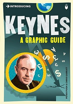 Introducing Keynes: A Graphic Guide (Introducing...) by Peter Pugh, Chris Garratt