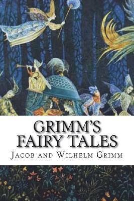 Grimm's Fairy Tales by Jacob Grimm