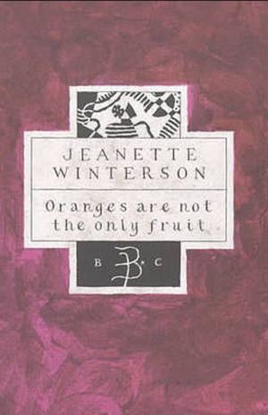 Oranges Are Not the Only Fruit by Jeanette Winterson
