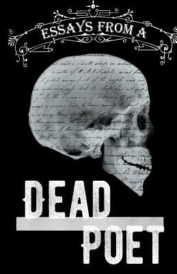 Essays From A Dead Poet by C. Van Heyden