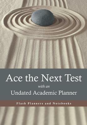 Ace the Next Test with an Undated Academic Planner by Flash Planners and Notebooks