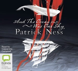 And the Ocean Was Our Sky  by Patrick Ness