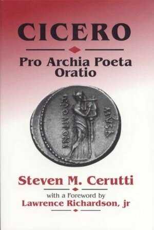 Pro Archia Poeta Oratio by Steven M. Cerutti, Marcus Tullius Cicero