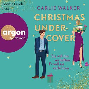 Christmas undercover by Carlie Walker