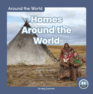 Homes Around the World by Meg Gaertner