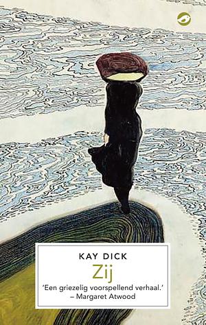 Zij by Kay Dick