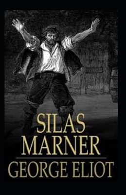 Silas Marner Illustrated by George Eliot