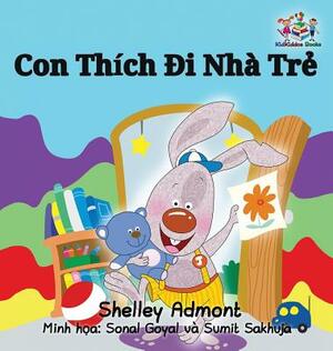 I Love to Go to Daycare: Vietnamese Language Children's Book by Kidkiddos Books, Shelley Admont