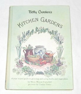 Betty Crocker's Kitchen Gardens (The Betty Crocker Home Library) by Tasha Tudor, Mary Mason Campbell