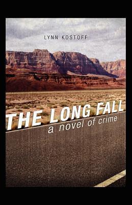 The LONG FALL by Lynn Kostoff, Lynn Kostoff