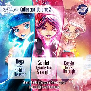 Star Darlings Collection, Volume 2: Vega and the Fashion Disaster; Scarlet Discovers True Strength; Cassie Comes Through by Ahmet Zappa, Shana Muldoon Zappa