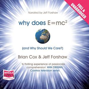Why Does E=mc²? by Brian Cox, Jeff Forshaw