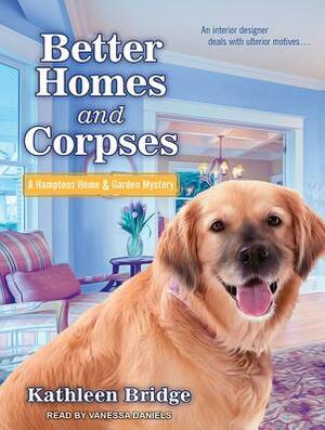 Better Homes and Corpses by Kathleen Bridge
