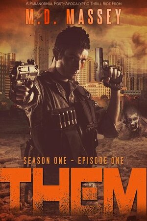 THEM (Season 1, Episode 1) by M.D. Massey