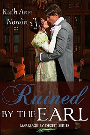 Ruined by the Earl by Ruth Ann Nordin