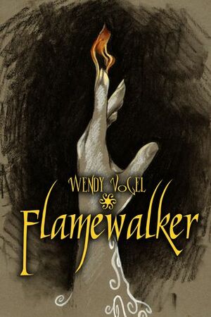 Flamewalker by D.W. Vogel, Wendy Vogel