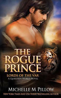 The Rogue Prince: A Qurilixen World Novel by Michelle M. Pillow