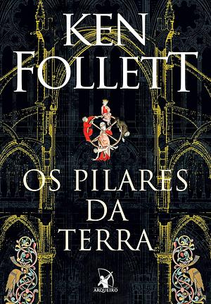 Os Pilares da Terra by Ken Follett