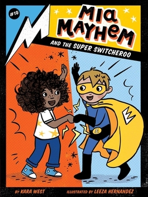 MIA Mayhem and the Super Switcheroo, Volume 10 by Kara West
