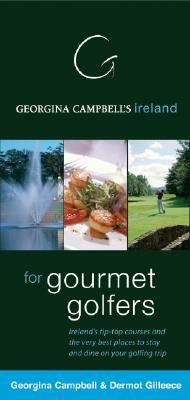 Georgina Campbell's Ireland for Gourmet Golfers by Georgina Campbell