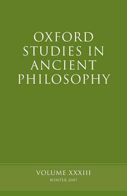 Oxford Studies in Ancient Philosophy: Volume 33 by 