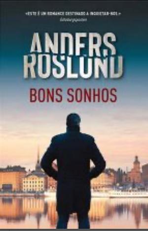 Bons Sonhos by Anders Roslund, Anders Roslund, Ivan Figueiras