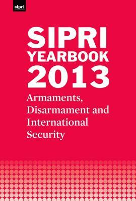 SIPRI Yearbook: Armaments, Disarmament and International Security by Stockholm International Peace Research I