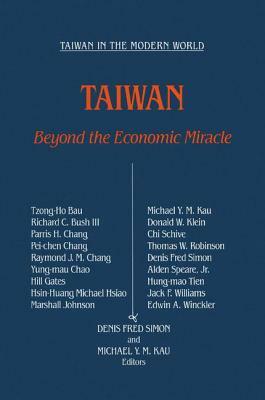 Taiwan: Beyond the Economic Miracle: Beyond the Economic Miracle by Michael Ying Kav, Denis Fred Simon