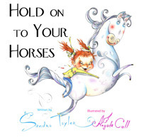 Hold On to Your Horses by Angela Call, Sandra Tayler
