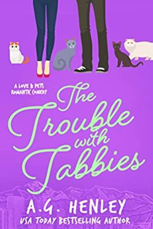 The Trouble with Tabbies by A.G. Henley