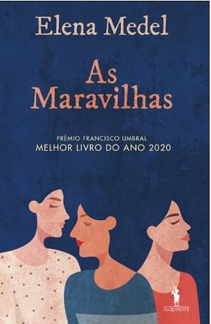 As Maravilhas by Elena Medel