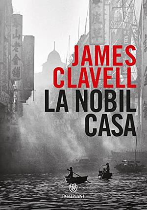 La nobil casa  by James Clavell