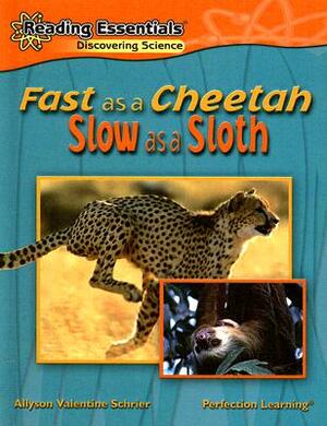 Fast as a Cheetah, Slow as a Sloth by Allyson Valentine Schrier