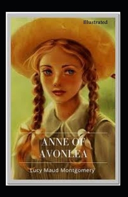 Anne of Avonlea Illustrated by L.M. Montgomery