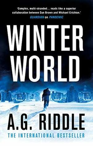 Winter World, T1 : L'Hiver du monde by A.G. Riddle