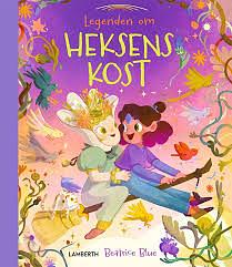 Legenden om heksens kost by Beatrice Blue