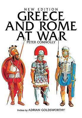 Greece and Rome at War by Peter Connolly